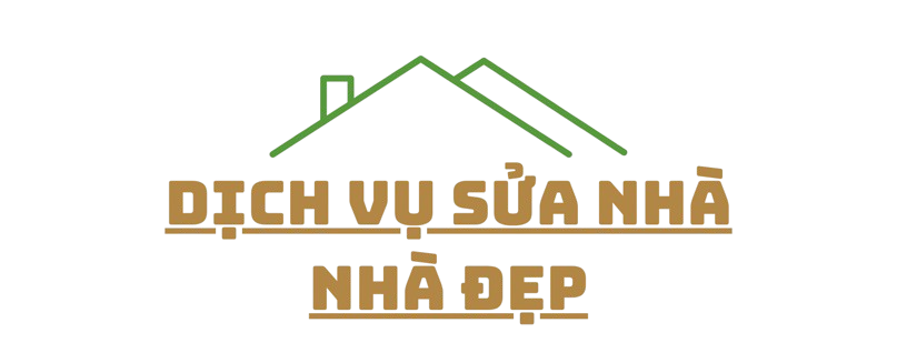 Dịch Vụ Sửa Nhà Trọn Gói Nhà Đẹp